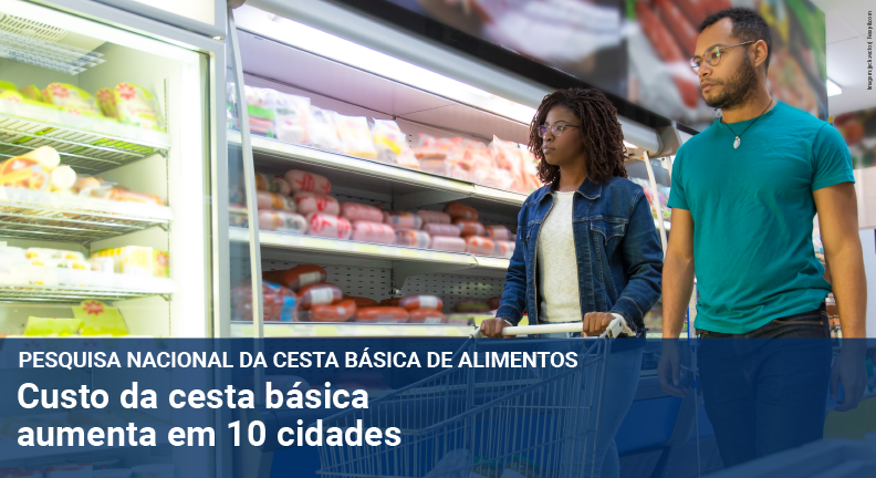  Custo da cesta básica aumenta em 10 cidades,calcula Dieese