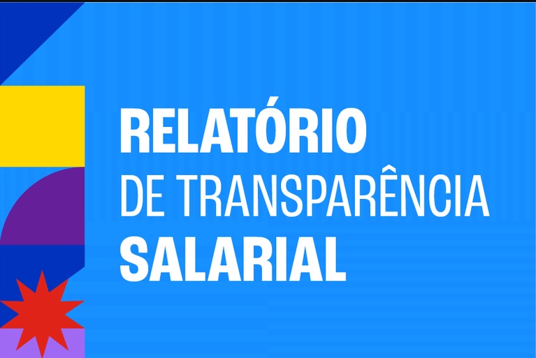Prazo para entrega do Relatório de Transparência Salarial termina no dia 30 de agosto