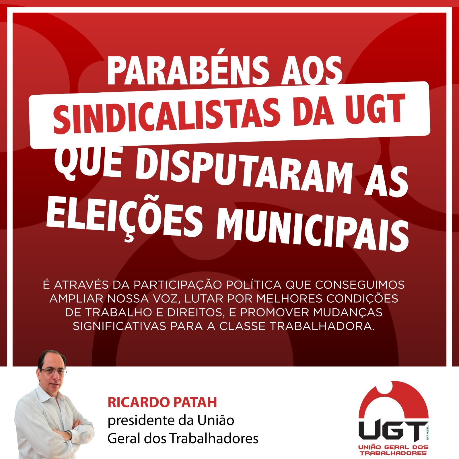 Parabéns aos sindicalistas da UGT que disputaram as eleições municipais