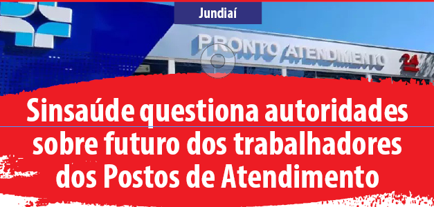 Sinsaúde questiona autoridades sobre futuro dos trabalhadores dos Postos de Atendimento