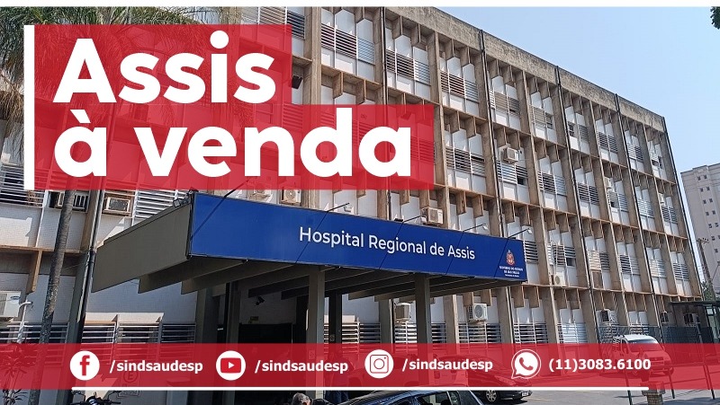 SindSaúde-SP questiona na justiça venda do Hospital Regional de Assis