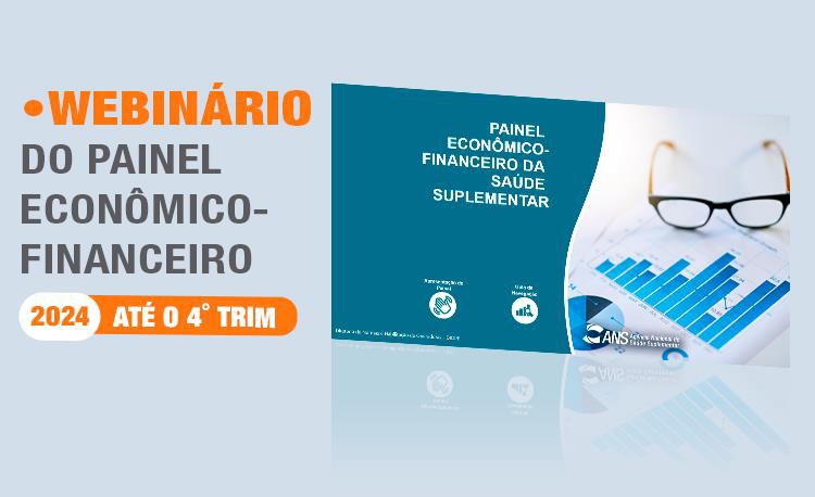  ANS realiza webinário para divulgar dados econômico-financeiros de 2024