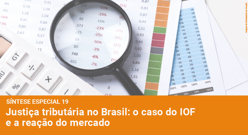 Justiça tributária no Brasil: o caso do IOF e a reação do mercado