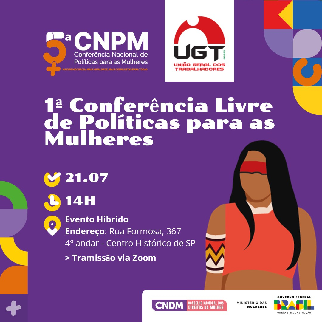 UGT realiza 1ª Conferência Livre das Mulheres rumo à 5ª CNPM