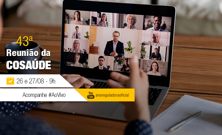 ANS realiza a 43ª reunião técnica da Cosaúde nos dias 26 e 27/8, com transmissão pelo YouTube