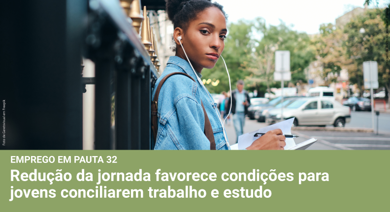 Redução da jornada pode favorecer condições para jovens conciliarem trabalho e estudo