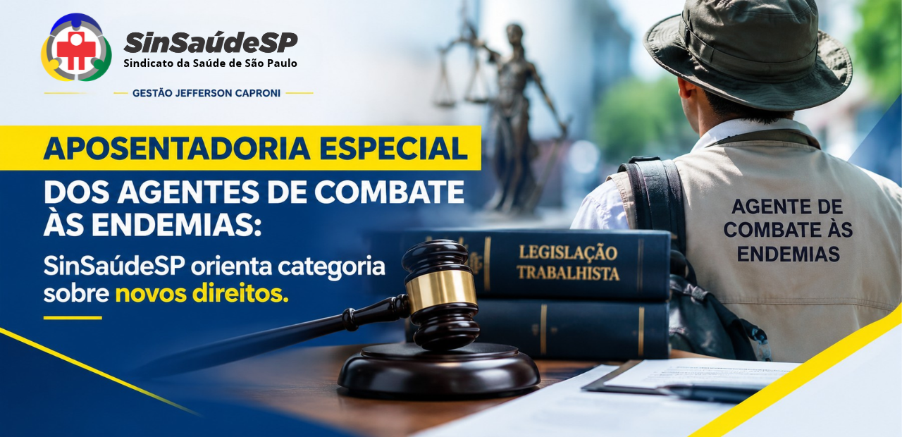 Aposentadoria Especial dos Agentes de Combate às Endemias: SinSaúdeSP orienta categoria sobre novos direitos