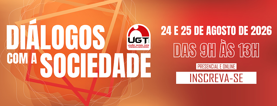 UGT promove “Diálogo com a Sociedade” e convoca dirigentes e profissionais de comunicação